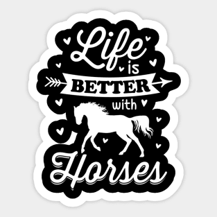 LIFE IS BETTER WITH HORSES Sticker